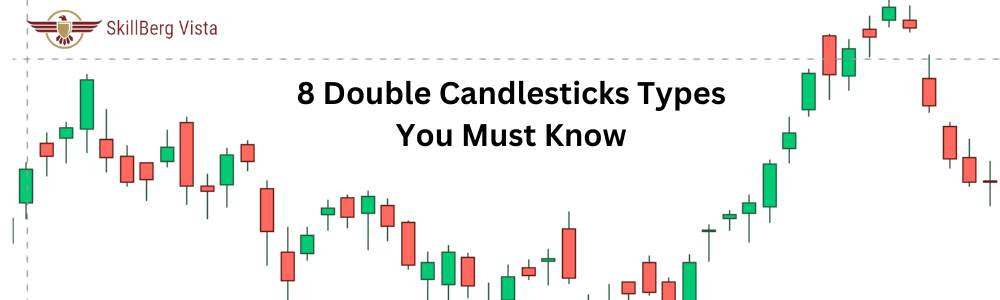 8 Double Candle Stick Types You Must Know