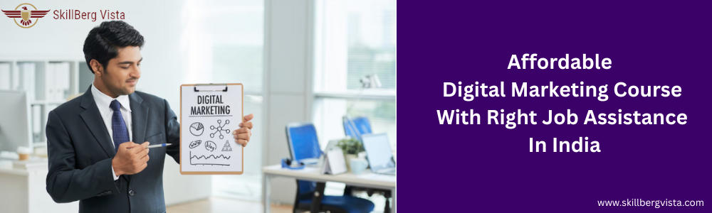 Affordable Digital Marketing Course With Right Job Assistance In India