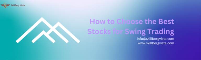 How to Choose the Best Stocks for Swing Trading